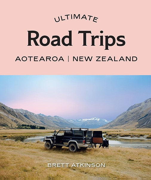 Ultimate Road Trips Aotearoa NZ